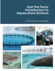 Just the Facts : Introduction to Aquaculture Science - Book