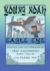 Young Noah Eagle Eye : Eagle Eye - Book