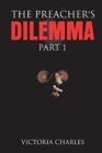 The Preacher's DILEMMA : The Preacher's Dilemma Part 1 - Book