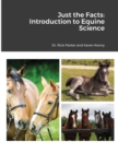 Just the Facts : Introduction to Equine Science - Book