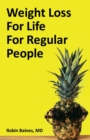 Weight Loss For Life For Regular People - Book