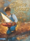 Pathways : Grade 2 Twice Yours : A Parable of God's Gift Trade Book - Book