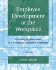 Employee Development at the Workplace: Achieving Empowerment in a Continuous Learning Environment - Book