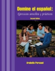 Domine El Espanol: Ejercicios Sencillos Y Practicos - Book