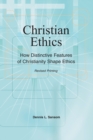 Christian Ethics: How Distinctive Features of Christianity Shape Ethics - Book