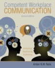 Competent Workplace Communication : Analyzing, Developing, Evaluating - Book