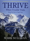 Thrive: When Trouble Visits! Being Your Best in Tough Times (Academic Version) - Book