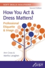 Soft Skills Solutions : How You Act & Dress Matters! Professional Etiquette & Image (Print booklet, pack of 10) - Book