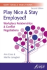 Soft Skills Solutions : Play Nice and Stay Employed! Workplace Relationships & Conflict Negotiations (Print booklet, pack of 10) - Book