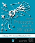 Philosophy Born of Struggle : Anthology of Afro-American Philosophy From 1917 - Book