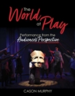 The World at Play: Performance from the Audience's Perspective - Book