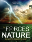 The Forces of Nature : Our Quest to Conquer the Planet - Book