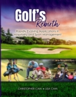 Golf's Rebirth : Rapidly Evolving Applications in Hospitality and Sport Management - Book