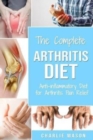 Arthritis Diet : Anti-inflammatory Diet for Arthritis Pain Relief: Arthritis Arthritis Books Arthritis Diet Book Reversed Pain Relief Diet Plan Treatment - Book