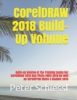 CorelDRAW 2018 Build-Up Volume : Build-Up Volume of the training books for CorelDRAW 2018 and Photo-Paint 2018 as well as CorelDraw Home & Student 2018 - Book