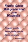 Registro Guiado Multi-generacional para Bisabuelos : Comparte recuerdos e historia familiar para tus futuras generaciones - Book