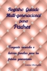 Registro Guiado Multi-generacional para Padres : Comparte recuerdos e historia familiar para tus futuras generaciones - Book