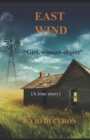 East Wind : Girl, Woman-Object. A true story - Book