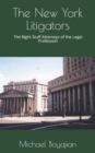 The New York Litigators : The Right Stuff Attorneys of the Legal Profession - Book