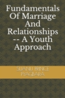 Fundamentals Of Marriage And Relationships -- A Youth Approach - Book