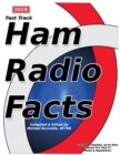 Fast Track Ham Radio Facts : 2019 Edition - A Collection of Useful Facts for the Informed Amateur Radio Operator - Book