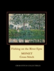 Fishing on the River Epte : Monet Cross Stitch Pattern - Book