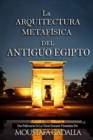 La ARQUITECTURA METAFISICA DEL ANTIGUO EGIPTO - Book
