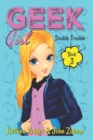 Geek Girl - Book 3 : Double Trouble - Book