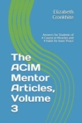 The ACIM Mentor Articles, Volume 3 : Answers for Students of A Course in Miracles and 4 Habit for Inner Peace - Book