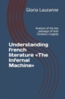 Understanding french literature The Infernal Machine : Analysis of the key passages of Jean Cocteau's tragedy - Book