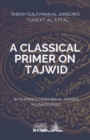 A Classical Primer on Tajwid : Sheikh Sulayman Al Jamzuri's Tuhfat Al Atfal- with points from Ibn Al Jazari's Muqaddimah - Book