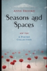 Seasons and Spaces : A Poetry Collection - Book