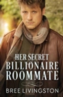 Her Secret Billionaire Roommate : A Clean Billionaire Romance Book Six - Book