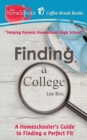 Finding a College : A Homeschooler's Guide to Finding a Perfect Fit - Book