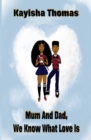 Mum And Dad, We Know What Love Is - Book