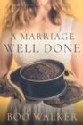 A Marriage Well Done - Book