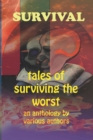 Survival : Tales of Surviving the Worst - Book