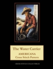 THE WATER CARRIER: AMERICANA CROSS STITC - Book