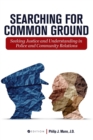 Searching for Common Ground : Seeking Justice and Understanding in Police and Community Relations - Book
