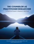 The Counselor as Practitioner-Researcher : A Practical Guide to Research Methods - Book