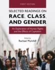 Selected Readings on Race, Class, and Gender : An Exploration of Human Rights and the Effects of Capitalism - Book