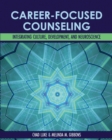 Career-Focused Counseling : Integrating Culture, Development, and Neuroscience - Book