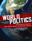 World Politics and the American Quest for Super-Villains, Demons, and Bad Guys to Destroy - Book