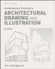 Contemporary Practices in Architectural Drawing and Illustration : Volume I - Book