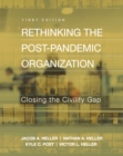Rethinking the Post-Pandemic Organization : Closing the Civility Gap - Book