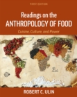 Readings on the Anthropology of Food : Cuisine, Culture, and Power - Book