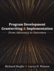 Program Development, Grantwriting, and Implementation : From Advocacy to Outcomes - Book