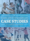 Exercise Prescription Case Studies for Healthy Populations - Book