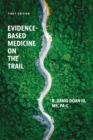 Evidence-Based Medicine on the Trail : A Case Study Approach - Book