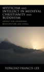 Mysticism and Intellect in Medieval Christianity and Buddhism : Ascent and Awakening in Bonaventure and Chinul - Book